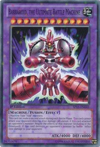 Barbaroid, the Ultimate Battle Machine [SP13-EN045] Starfoil Rare