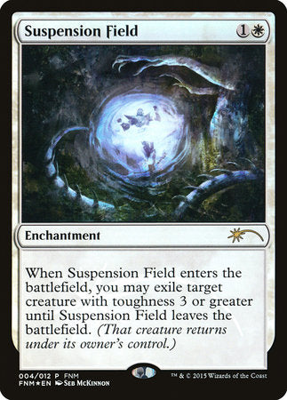 Suspension Field [Friday Night Magic 2015]